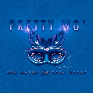 ดาวน์โหลดและฟังเพลง Pretty Wo' พร้อมเนื้อเพลงจาก Don Waton