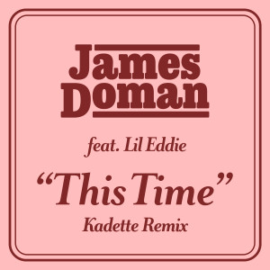 ดาวน์โหลดและฟังเพลง This Time (feat. Lil Eddie) (其他) พร้อมเนื้อเพลงจาก James Doman