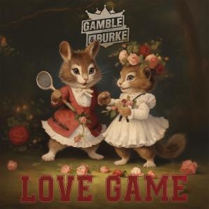 ดาวน์โหลดและฟังเพลง Love Game (feat. Kaz Gamble & Dan Burke) พร้อมเนื้อเพลงจาก Gamble & Burke