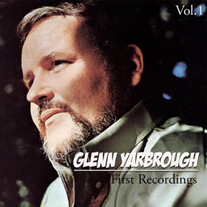 Glenn yarbrough - first recordings, vol. 1