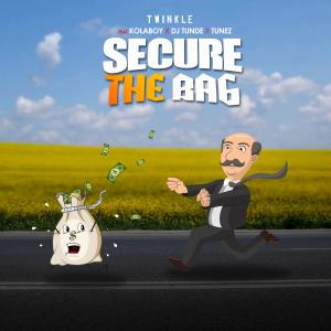 ดาวน์โหลดและฟังเพลง Secure The Bag (feat. Kolaboy, Dj Tunde & Tunez) (Explicit) พร้อมเนื้อเพลงจาก Twinkle