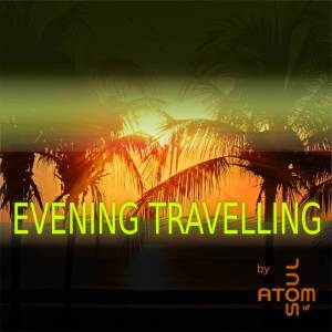收聽Atom of Soul的Evening Travelling (Extended Mix)歌詞歌曲