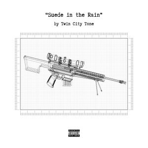 Twin City Tone的專輯Suede in the Rain (Explicit)