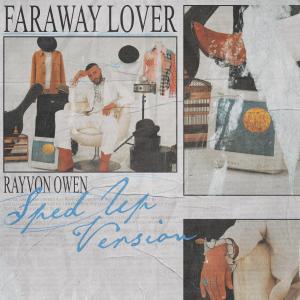 Album Faraway Lover (Sped Up Version) from Rayvon Owen