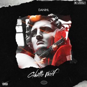 Danihl的专辑Ghetto Wolf