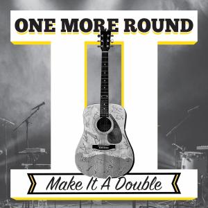 One More Round的專輯Make It A Double
