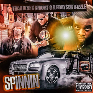 Dengarkan Spinnin (Explicit) lagu dari Frankco dengan lirik