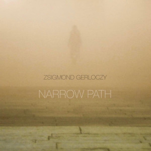 Listen to A Narrow Path song with lyrics from Zsigmond Gerlóczy