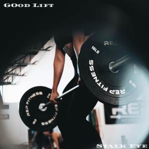 ดาวน์โหลดและฟังเพลง Good Lift พร้อมเนื้อเพลงจาก Stalk Eye