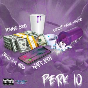 NateBoi的專輯Perk 10 (feat. Bandit Gang Marco) (Explicit)