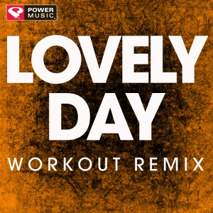 收聽Power Music Workout的Lovely Day (Extended Workout Remix)歌詞歌曲