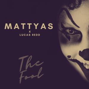 ดาวน์โหลดและฟังเพลง The Fool (feat. Lucas Redd) พร้อมเนื้อเพลงจาก Mattyas