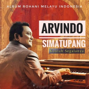 Album Kaulah Segalanya from Arvindo Simatupang