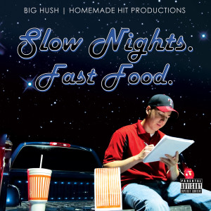 Big Hush的专辑Slow Nights. Fast Food. (Explicit)