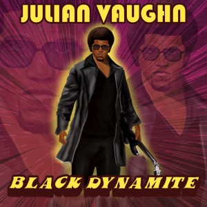 อัลบัม Black Dynamite ศิลปิน Julian Vaughn