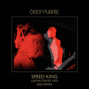 Deep Purple的專輯Speed King (Live In Tokyo 1972 / 2025 Remix)