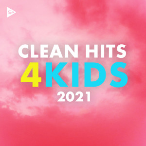 อัลบัม Clean Hits for Kids 2021 ศิลปิน Various