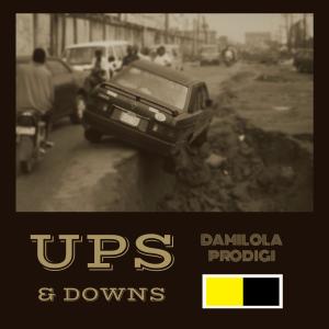 收聽Damilola Prodigi的Ups & Downs歌詞歌曲