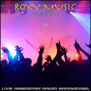 อัลบัม Secret Editions (Live) ศิลปิน Roxy Music