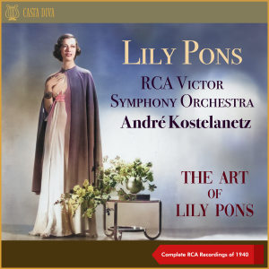 RCA Victor Symphony Orchestra的專輯The Art of Lily Pons (Complete RCA Recordings of 1940)