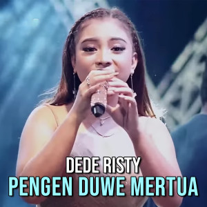 收聽Dede Risty的Pengen Duwe Mertua歌詞歌曲