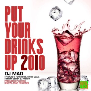 收聽Dj Mad的Put Your Drinks Up 2010 Remix (Instrumental)歌詞歌曲