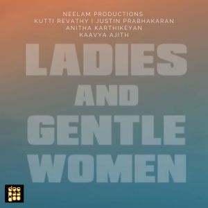 Listen to LADIES AND GENTLE WOMEN song with lyrics from Anitha Karthikeyan