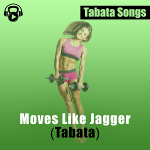 Album Moves Like Jagger (Tabata) from Tabata Songs