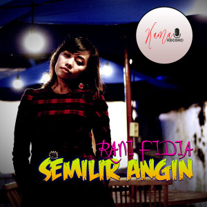 Dengarkan lagu Semilir Angin nyanyian Rani Fidia dengan lirik