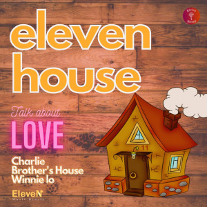 Charlie（男歌手）的專輯Eleven House: Talk About Love