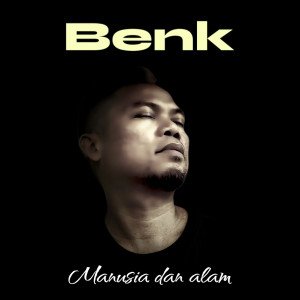 收聽BENK的SEMUA AKAN PERGI歌詞歌曲