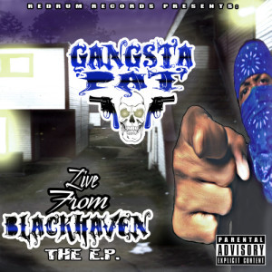 อัลบัม Live from Blackhaven - The EP (Explicit) ศิลปิน Gangsta Pat