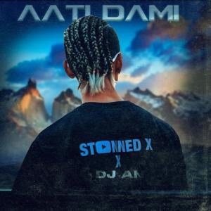 收听DJ AN的Aati Dami (Stonnedx) (Explicit)歌词歌曲