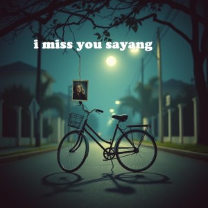 Dengarkan lagu i miss you sayang nyanyian Siti Wulandari dengan lirik