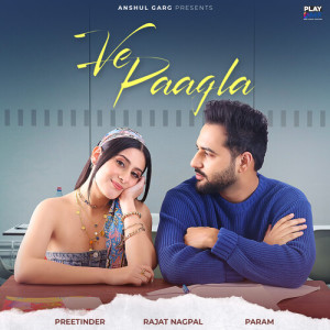 Album Ve Paagla from Rajat Nagpal