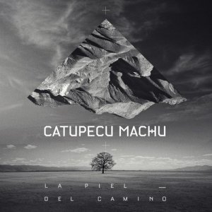 Catupecu Machu的專輯La Piel del Camino - Single