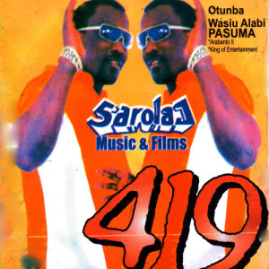 收聽Otunba Wasiu Alabi Pasuma的419, Pt. 1歌詞歌曲