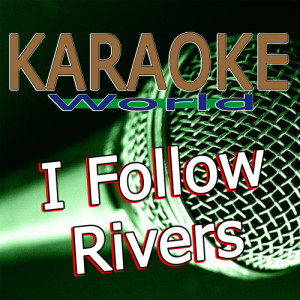 ดาวน์โหลดและฟังเพลง I Follow Rivers (Originally Performed By Lykke Li) [Karaoke Version] (Karaoke Version) พร้อมเนื้อเพลงจาก The True Star