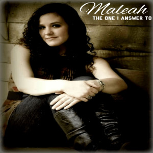 Listen to The One I Answer To song with lyrics from Maleah