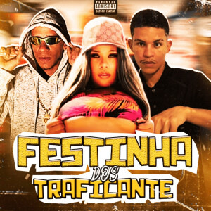 Brisa081的專輯Festinha dos Traficante (Explicit)