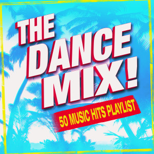DJ Remixed的專輯The Dance Mix! 50 Music Hits Playlist