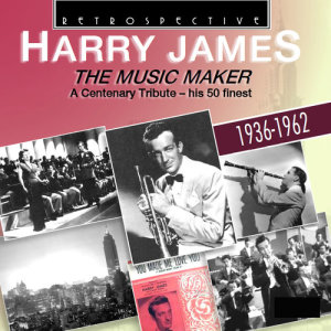 Harry James的專輯Harry James "The Music Maker"
