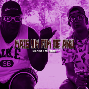 Listen to Mais um fim de ano song with lyrics from MC Zuka