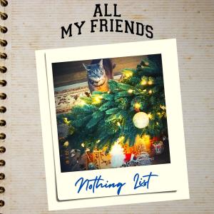 ดาวน์โหลดและฟังเพลง Nothing List พร้อมเนื้อเพลงจาก All My Friends