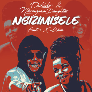 Listen to Ngizimisele (Radio Edit) song with lyrics from OSKIDO