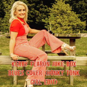 Listen to Juke Box Blues Cover (Honky Tonk Girl Edit) song with lyrics from Kerry Fearon