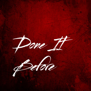 Listen to Done It Before song with lyrics from Daniel Teal