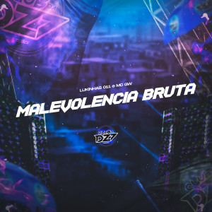 Dengarkan lagu MALEVOLENCIA BRUTA (Explicit) nyanyian DJ Lukinhas 011 dengan lirik