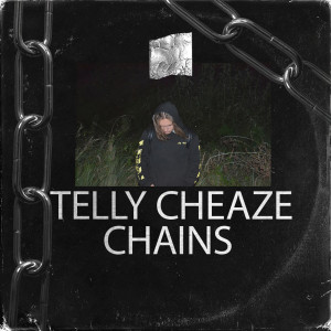 Listen to Chains (Explicit) song with lyrics from Telly Cheaze