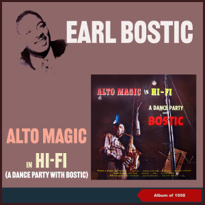 Earl Bostic的專輯Alto Magic in Hi-Fi (A Dance Party with Bostic) (Album of 1958)